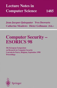 Title: Computer Security - ESORICS 98: 5th European Symposium on Research in Computer Security, Louvain-la-Neuve, Belgium, September 16-18, 1998, Proceedings / Edition 1, Author: Jean-Jacques Quisquater