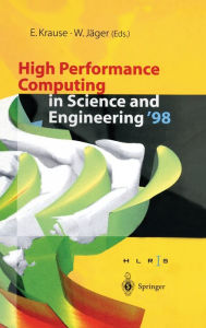 Title: High Performance Computing in Science and Engineering '98: Transactions of the High Performance Computing Center Stuttgart (Hlrs) 1998, Author: Egon Krause