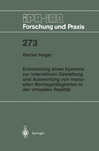 Entwicklung eines Systems zur interaktiven Gestaltung und Auswertung von manuellen Montagetï¿½tigkeiten in der virtuellen Realitï¿½t