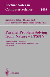 Title: Parallel Problem Solving from Nature - PPSN V: 5th International Conference, Amsterdam, The Netherlands, September 27-30, 1998, Proceedings, Author: Agoston E. Eiben