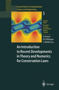 Title: An Introduction to Recent Developments in Theory and Numerics for Conservation Laws: Proceedings of the International School on Theory and Numerics for Conservation Laws, Freiburg/Littenweiler, October 20-24, 1997, Author: Dietmar Krïner