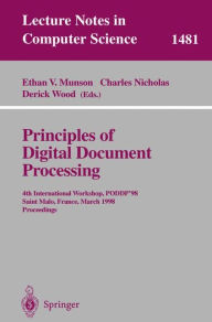 Title: Principles of Digital Document Processing: 4th International Workshop, PODDP'98 Saint Malo, France, March 29-30, 1998 Proceedings, Author: Ethan V. Munson