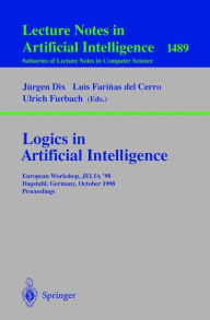 Title: Logics in Artificial Intelligence: European Workshop, JELIA '98 Dagstuhl, Germany, October 12-15, 1998 Proceedings, Author: Farinas Luis Del Cerro
