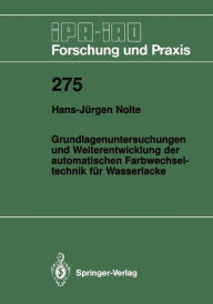 Title: Grundlagenuntersuchungen und Weiterentwicklung der automatischen Farbwechsel- Technik fï¿½r Wasserlacke, Author: Hans-Jïrgen Nolte