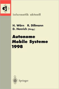Title: Autonome Mobile Systeme 1998: 14. Fachgesprï¿½ch Karlsruhe, 30. November-1. Dezember 1998, Author: Heinz Wïrn