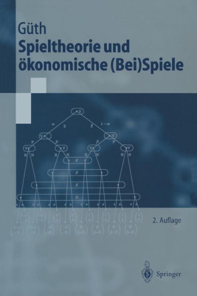 Spieltheorie und ökonomische (Bei)Spiele / Edition 2