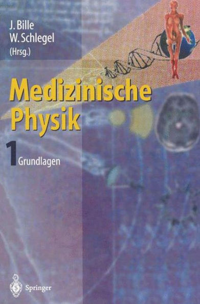 Medizinische Physik 1: Grundlagen / Edition 1