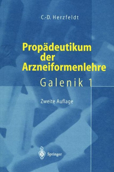 Propädeutikum der Arzneiformenlehre: Galenik 1 / Edition 2