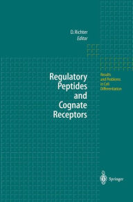 Title: Regulatory Peptides and Cognate Receptors / Edition 1, Author: Dietmar Richter