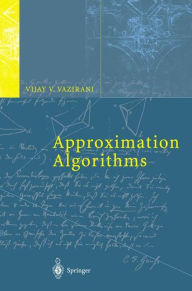 Title: Approximation Algorithms / Edition 1, Author: Vijay V. Vazirani