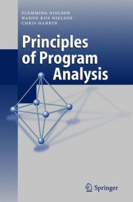 Title: Principles of Program Analysis / Edition 1, Author: Flemming Nielson