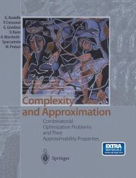 Title: Complexity and Approximation: Combinatorial Optimization Problems and Their Approximability Properties / Edition 1, Author: Giorgio Ausiello