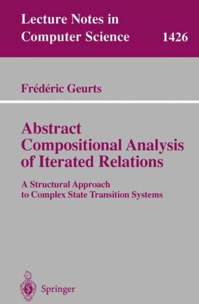 Abstract Compositional Analysis of Iterated Relations: A Structural Approach to Complex State Transition Systems