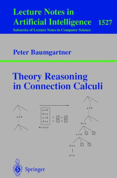 Theory Reasoning in Connection Calculi / Edition 1