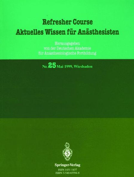 Aktuelles Wissen für Anästhesisten: 5.-8. Mai 1999, Wiesbaden