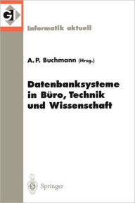 Title: Datenbanksysteme in Bï¿½ro, Technik und Wissenschaft: 8. GI-Fachtagung Freiburg im Breisgau, 1.-3. Mï¿½rz 1999, Author: Alejandro P. Buchmann