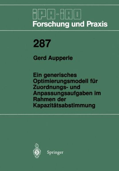 Ein generisches Optimierungsmodell fï¿½r Zuordnungs- und Anpassungsaufgaben im Rahmen der Kapazitï¿½tsabstimmung