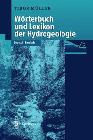 Title: WÖrterbuch und Lexikon der Hydrogeologie: Deutsch Englisch / Edition 1, Author: Tibor Müller