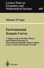 Environmental Kuznets Curves: A Study on the Economic Theory and Political Economy of Environmental Quality Improvements in the Course of Economic Growth