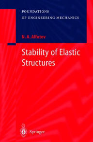 Title: Stability of Elastic Structures / Edition 1, Author: N.A. Alfutov