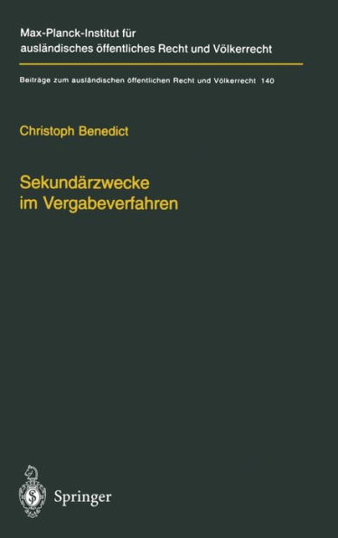 Sekundarzwecke im Vergabeverfahren: Offentliches Auftragswesen, seine teilweise Harmonisierung im EG/EU-Binnenmarkt und die Instrumentalisierung von Vergaberecht durch vergabefremde Aspekte