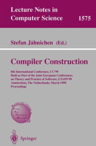 Title: Compiler Construction: 8th International Conference, CC'99, Held as Part of the Joint European Conferences on Theory and Practice of Software, ETAPS'99, Amsterdam, The Netherlands, March 22-28, 1999, Proceedings / Edition 1, Author: Stefan Jïhnichen