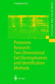 Title: Proteome Research: Two-Dimensional Gel Electrophoresis and Identification Methods / Edition 1, Author: T. Rabilloud