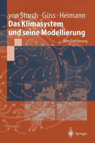Title: Das Klimasystem und seine Modellierung: Eine Einführung / Edition 1, Author: Hans von Storch