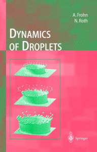 Title: Dynamics of Droplets / Edition 1, Author: Arnold Frohn