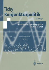 Title: Konjunkturpolitik: Quantitative Stabilisierungspolitik bei Unsicherheit / Edition 4, Author: Gunther Tichy
