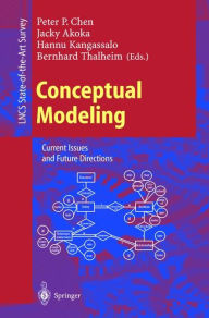 Title: Conceptual Modeling: Current Issues and Future Directions / Edition 1, Author: Peter P. Chen