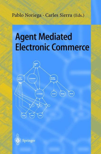 Agent Mediated Electronic Commerce: First International Workshop on Agent Mediated Electronic Trading, AMET'98, Minneapolis, MN, USA, May 10th, 1998 Selected Papers