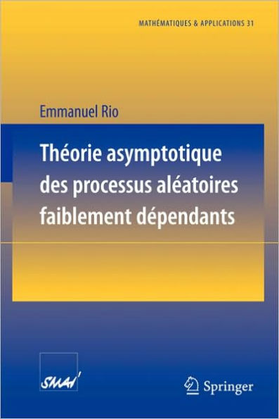 Thï¿½orie asymptotique des processus alï¿½atoires faiblement dï¿½pendants / Edition 1