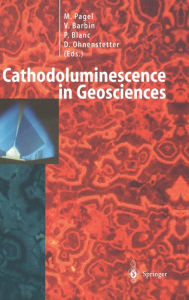 Title: Cathodoluminescence in Geosciences / Edition 1, Author: M. Pagel