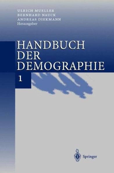 Handbuch der Demographie 1: Modelle und Methoden / Edition 1