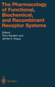 Title: Pharmacology for Functional, Biochemical and Recombinant Receptor Systems, Author: Terry P Kenakin