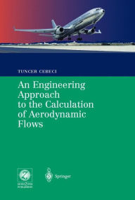 Title: An Engineering Approach to the Calculation of Aerodynamic Flows, Author: Tuncer Cebeci