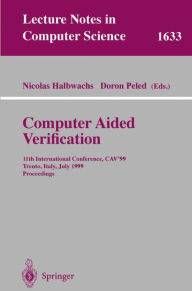Title: Computer Aided Verification: 11th International Conference, CAV'99, Trento, Italy, July 6-10, 1999, Proceedings, Author: Nicolas Halbwachs