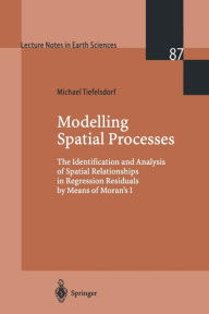 Title: Modelling Spatial Processes: The Identification and Analysis of Spatial Relationships in Regression Residuals by Means of Moran's I, Author: Michael Tiefelsdorf