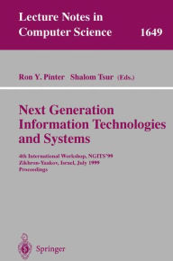 Title: Next Generation Information Technologies and Systems: 4th International Workshop, NGITS'99 Zikhron-Yaakov, Israel, July 5-7, 1999 Proceedings, Author: Ron Y. Pinter
