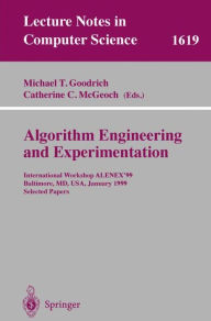 Title: Algorithm Engineering and Experimentation: International Workshop ALENEX'99 Baltimore, MD, USA, January 15-16, 1999, Selected Papers, Author: Michael T. Goodrich