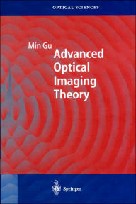 Title: Advanced Optical Imaging Theory / Edition 1, Author: Min Gu