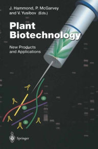 Title: Plant Biotechnology: New Products and Applications, Author: J. Hammond