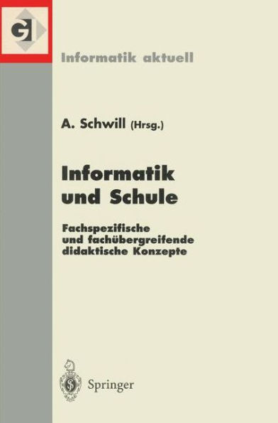 Informatik und Schule: Fachspezifische und fachï¿½bergreifende didaktische Konzepte. 8. GI-Fachtagung Informatik und Schule INFOS99, Potsdam, 22.-25. September 1999
