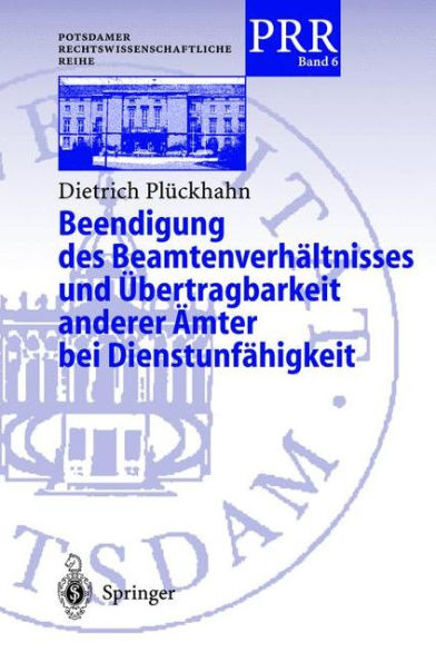 Beendigung des Beamtenverhï¿½ltnisses und ï¿½bertragbarkeit anderer ï¿½mter bei Dienstunfï¿½higkeit