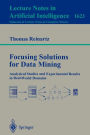 Focusing Solutions for Data Mining: Analytical Studies and Experimental Results in Real-World Domains / Edition 1