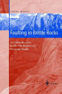 Faulting in Brittle Rocks: An Introduction to the Mechanics of Tectonic Faults