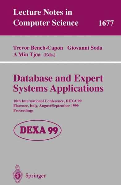 Database and Expert Systems Applications: 10th International Conference, DEXA'99, Florence, Italy, August 30 - September 3, 1999, Proceedings