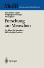 Forschung am Menschen: Der Schutz des Menschen - die Freiheit des Forschers