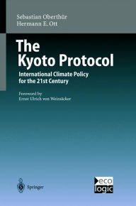 Title: The Kyoto Protocol: International Climate Policy for the 21st Century / Edition 1, Author: Sebastian Oberthïr
